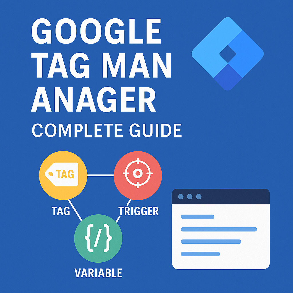 The Complete Guide to Google Tag Manager (GTM) for Beginners and Advanced Users